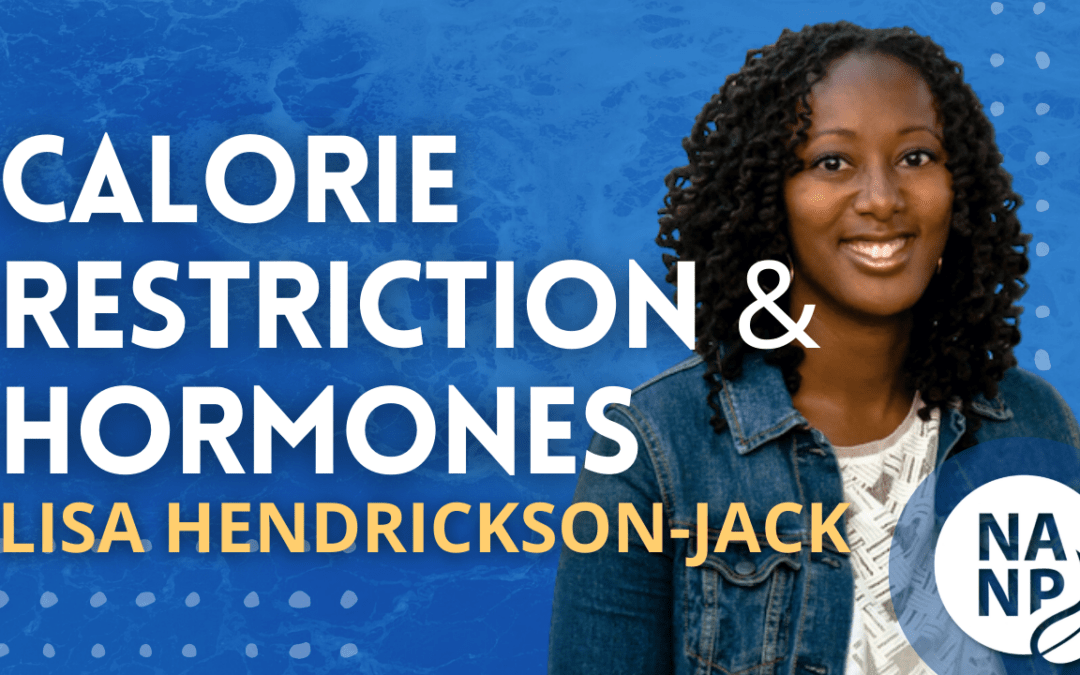 Episode 60 (MINI CLIP): Calorie Restriction and Hormones – Lisa Hendrickson-Jack